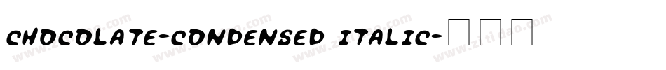 Chocolate-Condensed Italic字体转换